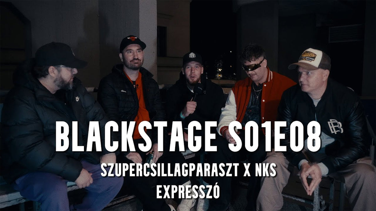BLACKSTAGE S01E08 — SZUPERCSILLAGPARASZT × NKS